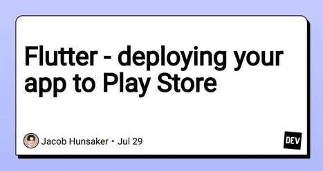 Flutter - deploying your app to Play Store | Flutter Packages Widgets Architecture | Scoop.it