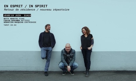 Sortie de résidence Jazz "In Spirit", jeudi 19 juin à 21h Chez Lily, Germ  | Vallées d'Aure & Louron - Pyrénées | Scoop.it