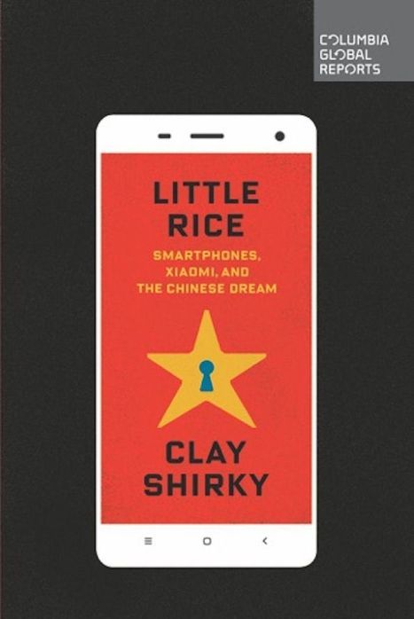 Clay Shirky explains how Xiaomi became China’s Apple overnight - Quartz | Peer2Politics | Scoop.it
