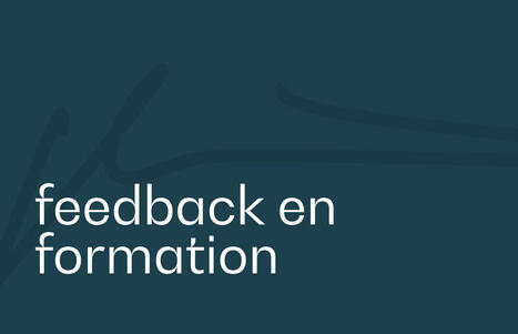 Feedback en formation : Quelle est la meilleure solution ? | Veille sur les innovations en formation | Scoop.it