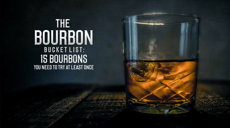 The Bourbon Bucket List: 15 Bourbons You Need to Try at Least Once | Great Gift Ideas | Scoop.it