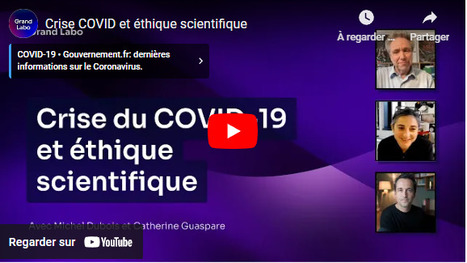 Grand Labo, Crise du Covid-19 et éthique scientifique avec Michel DUBOIS et Catherine GUASPARE | les eNouvelles | Scoop.it