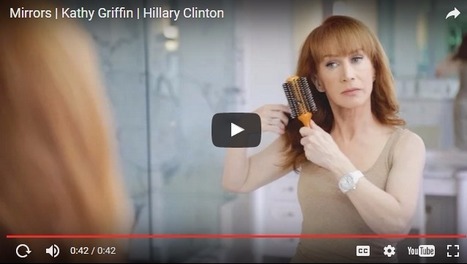 Kathy Griffin Just Did a Hilarious R-Rated Remake of Hillary Clinton's 'Mirrors' Ad | Public Relations & Social Marketing Insight | Scoop.it