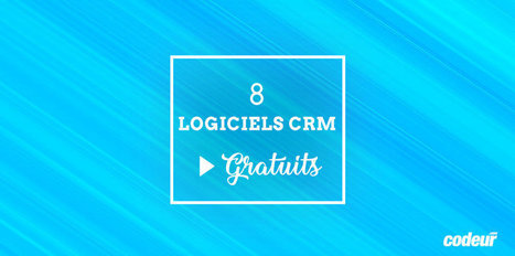 8 logiciels CRM gratuits à découvrir | Startups, applications.. : les Nouveautés | Scoop.it