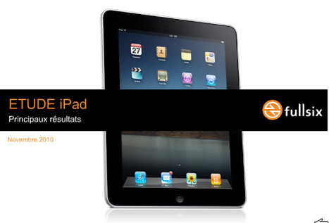 Les utilisateurs d'iPad l'utilisent 2h par jour en moyenne d'après Fullsix | Is the iPad a revolution? | Scoop.it