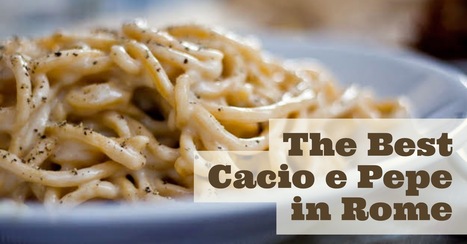 Best Cacio e Pepe in Rome - An American in Rome | Backyard Barbecues, Cookouts, tailgating ideas | Scoop.it