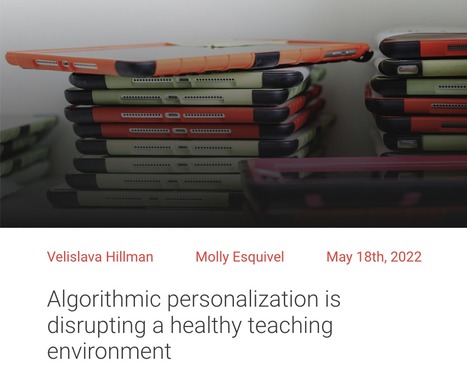 Algorithmic personalization is disrupting a healthy teaching environment // LSE | Educational Psychology & Emerging Technologies: Critical Perspectives and Updates | Scoop.it