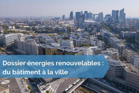 [Dossier &eacute;nergies renouvelables] #23 - Le pilotage num&eacute;rique au service d'un b&acirc;timent et d'une ville plus verts | Q_ENR | Scoop.it