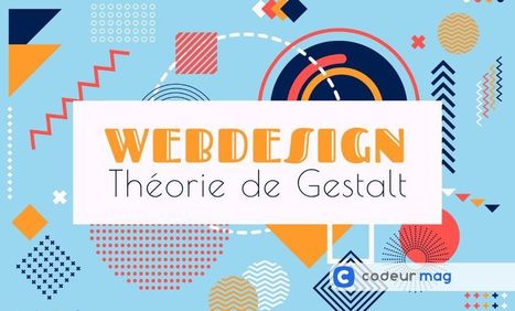 Th&eacute;orie de Gestalt&nbsp;: 6 lois &agrave; respecter sur un site web | Graphic design | Scoop.it