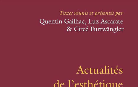 Quentin Gailhac, Luz Ascarate, Circé Furtwängler : Actualités de l'esthétique phénoménologique | Les Livres de Philosophie | Scoop.it