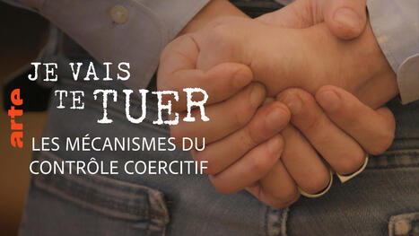 Je vais te tuer : les mécanismes du contrôle coercitif - Documentaire en replay La vie en face, arte.tv [53 min, 2025] | Veille informative du CDIR de Croix-Rouge Compétence Occitanie | Scoop.it