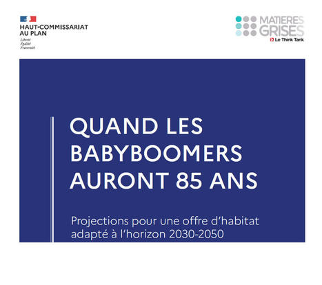 Quelles solutions pour l'habitat des seniors &agrave; l'Horizon 2030-2050? La r&eacute;sidence senior appel&eacute;e &agrave; se d&eacute;velopper formtement #Senior #Logement #R&eacute;sidenceSenior #BABYBOOMERS | Logement et Residence Senior | Scoop.it