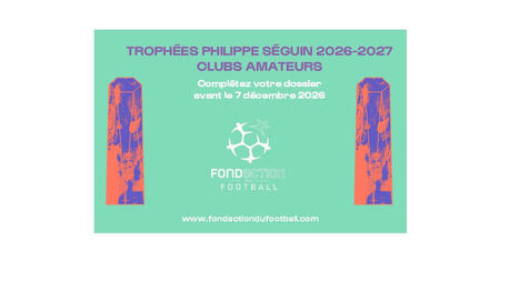 Fondaction du Football | Troph&eacute;es Philippe S&eacute;guin - Clubs Amateurs - 2026-2027 | 2 - Appel &agrave; projets - &agrave; contributions | Scoop.it