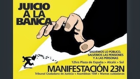 #23NEmpapeLaBanca Juicio a la banca Salvemos lo p&uacute;blico, las pensiones y las personas | MOVIMIENTOS SOCIALES | Scoop.it