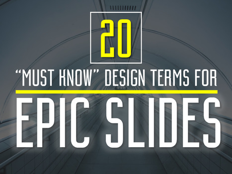 20 Design Terms You Must Know For Epic PowerPoint Slides | ED 262 Culture Clip & Final Project Presentations | Scoop.it