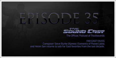 Tracksounds Now!: SoundCast - Far East Faves! with Steve Burke (Ep. 35) | Soundtrack | Scoop.it