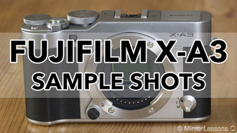 Gallery of Fujifilm X-A3 Sample Shots (RAW & SOOC JPGs) | Mirrorless Cameras | Scoop.it