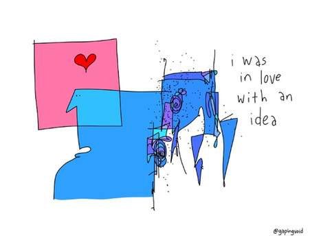 In Love With An Idea | Gaping Void | Public Relations & Social Marketing Insight | Scoop.it