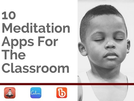 10 Meditation Apps For The Classroom - SEL (also consider Christian Meditation opportunities ...) | KILUVU | Scoop.it