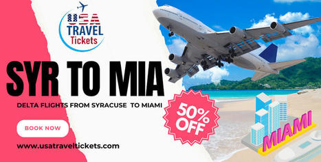 Fly Smart, Save Big: Delta Flights From Syracuse (SYR) To Miami | USA Travel Tickets | Scoop.it