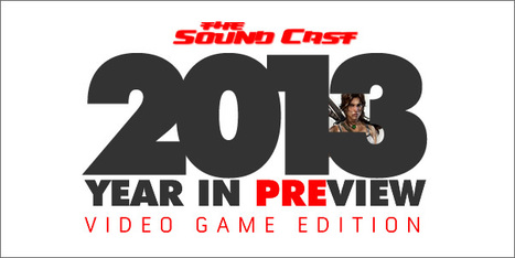 SoundCast Ep. 58 - 2013 Year In Preview (Video Game Edition) | Soundtrack | Scoop.it