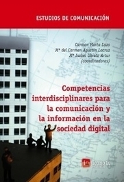 Competencias interdisciplinares para la comunicación y la información en la sociedad digital - Mª Isabel Ubieto Artur - | Comunicación en la era digital | Scoop.it