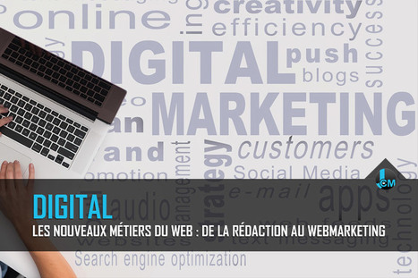 Les nouveaux métiers du web : de la rédaction au webmarketing | digital et bien-être | Scoop.it