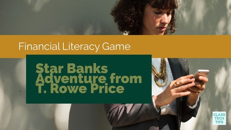 Free financial Literacy Game Star Banks Adventure from T. Rowe Price - via Monica Burns | Education 2.0 & 3.0 | Scoop.it