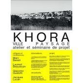 Atelier et s&eacute;minaire sur &laquo;La ville paysage&raquo;, par le collectif Khora - Am&eacute;nagement | Territoires - Soci&eacute;t&eacute; | Scoop.it