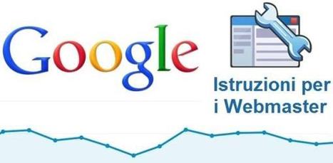 Le nuove Istruzioni per i Webmaster di Google | Web Marketing per Artigiani e Creativi | Scoop.it