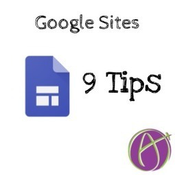 9 Google Sites Tips - via @AliceKeeler | תקשוב והוראה | Scoop.it