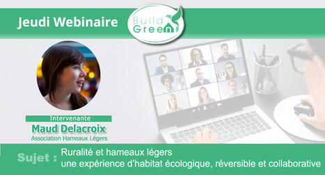 Jeudi webinaire : Ruralité et Hameaux Légers : une expérience d'habitat écologique, réversible et collaborative avec Maud Delacroix  | Build Green, pour un habitat écologique | Scoop.it