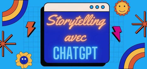 Formation : storytelling pédagogique avec ChatGPT | Formation : Innovations et EdTech | Scoop.it
