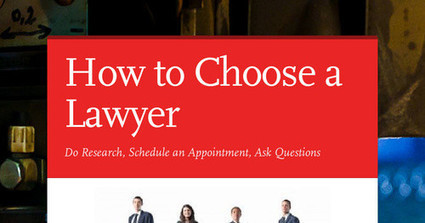 How to Choose a Lawyer | Legal & Law | Scoop.it