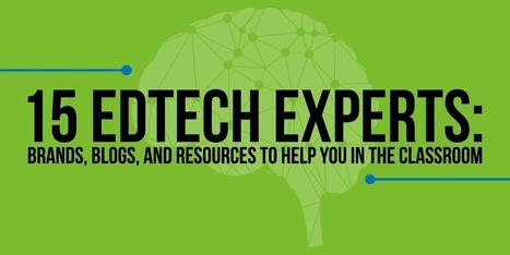 Fifteen edtech experts: Brands, blogs, and resources to help you in the classroom  | Creative teaching and learning | Scoop.it
