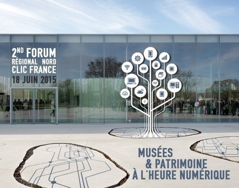 Jeudi 18 juin 2015: 2ème Forum régional Nord « Musées et patrimoine à l’heure numérique » au Louvre Lens: déjà 100 inscrits ! | Culture : le numérique rend bête, sauf si... | Scoop.it