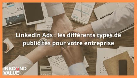 Les différents types de publicités sur LinkedIn pour votre entreprise | Community Management | Scoop.it