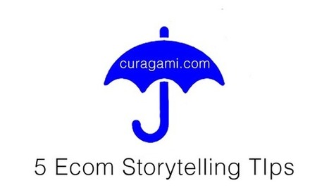 Holiday Ecommerce: 5 Storytelling Tips via Curagami | Startup Revolution | Scoop.it