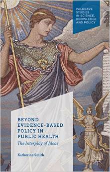 Beyond Evidence-Based Policy in Public Health: The Interplay of Ideas by Katherine Smith | Italian Social Marketing Association -   Newsletter 225 | Scoop.it