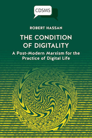 LIBRO GRATUITO: Hassan, R. (2020). The condition of digitality: a post-modern Marxism for the practice of digital life @UniWestminster | Pedalogica: educación y TIC | Scoop.it