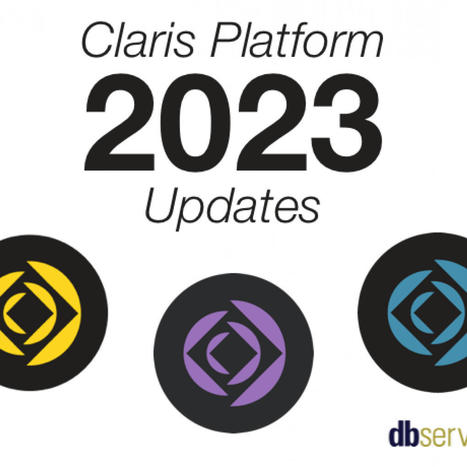 Claris Platform 2023 Updates | Learning Claris FileMaker | Scoop.it