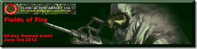 UK : Close Action Airsoft: Fields of Fire - Arnies Airsoft News | Thumpy's 3D Airsoft & MilSim EVENTS NEWS ™ | Scoop.it