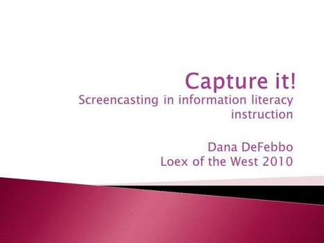 Presentation "Screencasting in information literacy instruction Dana DeFebbo Loex of the West 2010." | Information and digital literacy in education via the digital path | Scoop.it