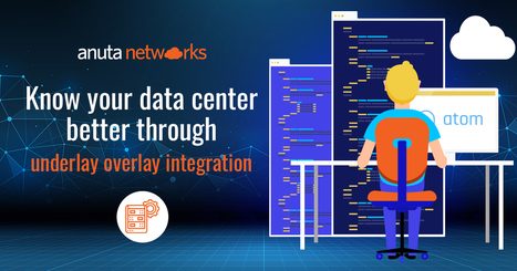 Know your data center better through underlay overlay integration | Devops for Growth | Scoop.it