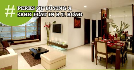 Benefits Of Buying A 2 Bhk Flat In B T Road