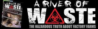 WATCH:  "A River of Waste" - The Massive Pollution and History of Factory Farms - CAFOs (Confined Animal Feed Operations) | YOUR FOOD, YOUR ENVIRONMENT, YOUR HEALTH: #Biotech #GMOs #Pesticides #Chemicals #FactoryFarms #CAFOs #BigFood | Scoop.it