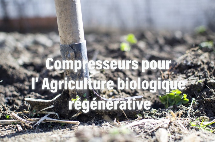 Compresseurs pour l’ Agriculture biologique régénérative | Actualités, Communiqués Presse, Nouveautés, Infos... | Scoop.it