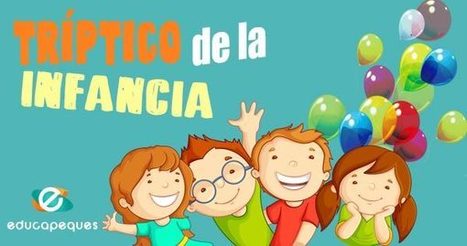 El TRÍPTICO DE LA INFANCIA ▷ Un lugar para la imaginación infantil | Educapeques Networks. Portal de educación | Scoop.it