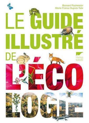 Guide illustré de l'écologie - Delachaux et Niestlé | Biodiversité | Scoop.it
