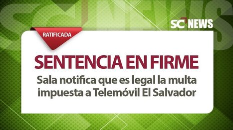 #ElSalvador: Sala de lo Contencioso Administrativo notifica que multa impuesta a Telemóvil por acuerdo de tarifa, es legal. #CasoTelemovil  | SC News® | Scoop.it